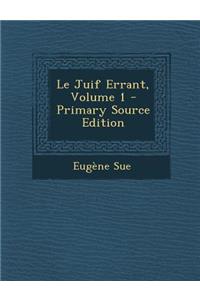 Le Juif Errant, Volume 1