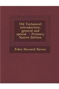 Old Testament Introduction, General and Special