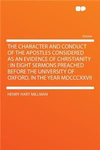 The Character and Conduct of the Apostles Considered as an Evidence of Christianity