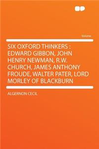 Six Oxford Thinkers