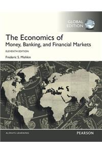 The Economics of Money, Banking and Financial Markets with MyEconLab, Global Edition