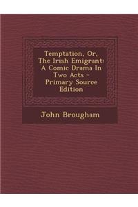 Temptation, Or, the Irish Emigrant
