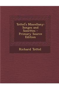 Tottel's Miscellany: Songes and Sonettes - Primary Source Edition