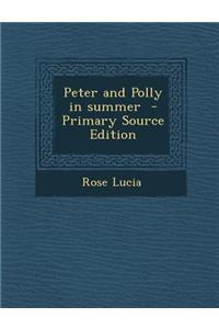 Peter and Polly in Summer - Primary Source Edition