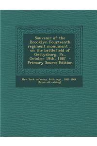 Souvenir of the Brooklyn Fourteenth Regiment Monument ... on the Battlefield of Gettysburg, Pa., October 19th, 1887