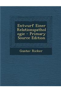 Entwurf Einer Relationspathologie - Primary Source Edition