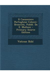 Il Canzoniere Portoghese Colocci-Brancuti, Pubbl. Da E. Molteni - Primary Source Edition