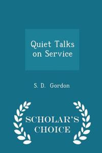 Quiet Talks on Service - Scholar's Choice Edition