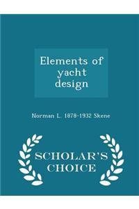 Elements of Yacht Design - Scholar's Choice Edition
