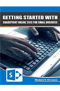 Getting Started With SharePoint Online 2013 for Small Business