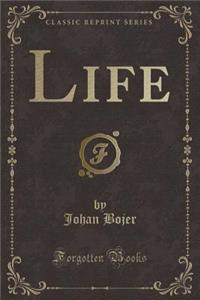 Life (Classic Reprint)