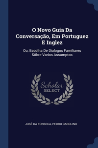 O Novo Guia Da Conversação, Em Portuguez E Inglez