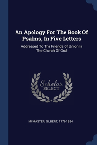 An Apology For The Book Of Psalms, In Five Letters