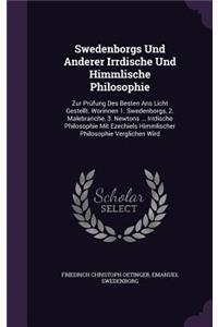 Swedenborgs Und Anderer Irrdische Und Himmlische Philosophie