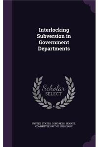 Interlocking Subversion in Government Departments