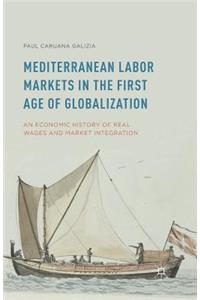 Mediterranean Labor Markets in the First Age of Globalization