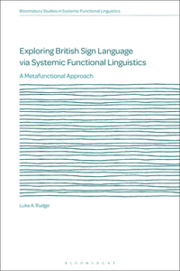 Exploring British Sign Language Via Systemic Functional Linguistics