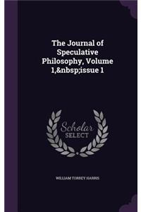 The Journal of Speculative Philosophy, Volume 1, Issue 1