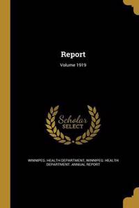 Report; Volume 1919