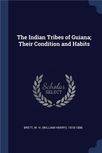 The Indian Tribes of Guiana; Their Condition and Habits