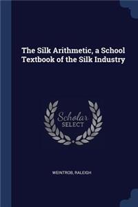 Silk Arithmetic, a School Textbook of the Silk Industry