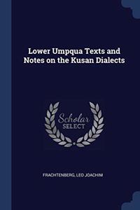 LOWER UMPQUA TEXTS AND NOTES ON THE KUSA