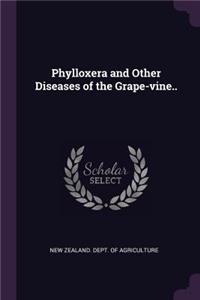 Phylloxera and Other Diseases of the Grape-vine..