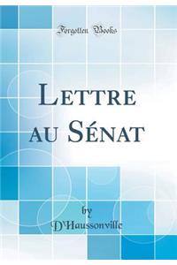 Lettre Au SÃ©nat (Classic Reprint)