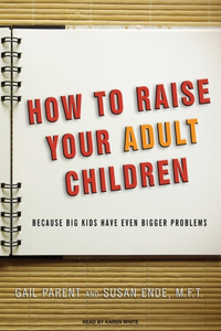 How to Raise Your Adult Children