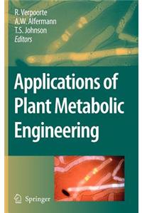 Applications of Plant Metabolic Engineering