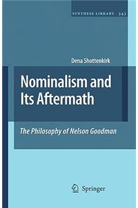 Nominalism and Its Aftermath: The Philosophy of Nelson Goodman