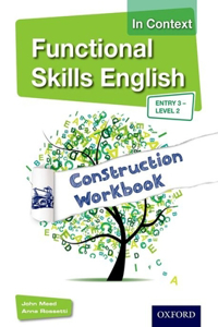 Functional Skills English In Context Construction Workbook E