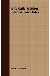 Jolly Calle & Other Swedish Fairy Tales