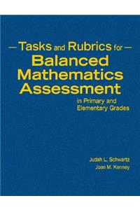 Tasks and Rubrics for Balanced Mathematics Assessment in Primary and Elementary Grades