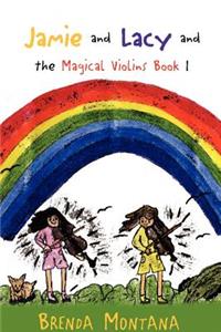 Jamie and Lacy and the Magical Violin