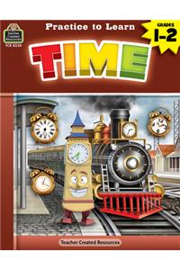 Practice to Learn: Time (Gr. 1-2)