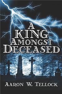 King Amongst Deceased
