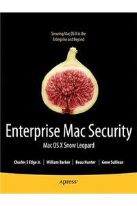 Enterprise Mac Security: Mac OS X Snow Leopard