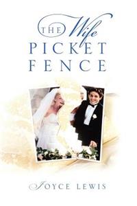 The Wife Picket Fence