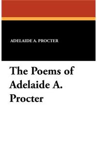 The Poems of Adelaide A. Procter