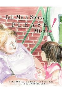 Tell Me a Story, Please, Mi-Mi!