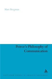 Peirce's Philosophy of Communication: The Rhetorical Underpinnings of the Theory of Signs