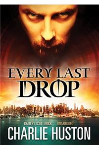 Every Last Drop