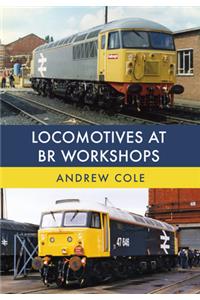 Locomotives at Br Workshops