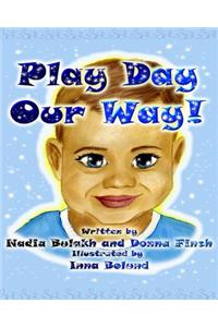 Play Day Our Way!