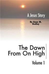The Dawn from on High