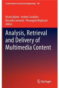 Analysis, Retrieval and Delivery of Multimedia Content