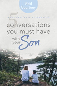 5 Conversations You Must Have with Your Son