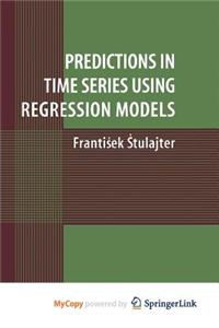 Predictions in Time Series Using Regression Models
