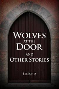 Wolves at the Door and Other Stories